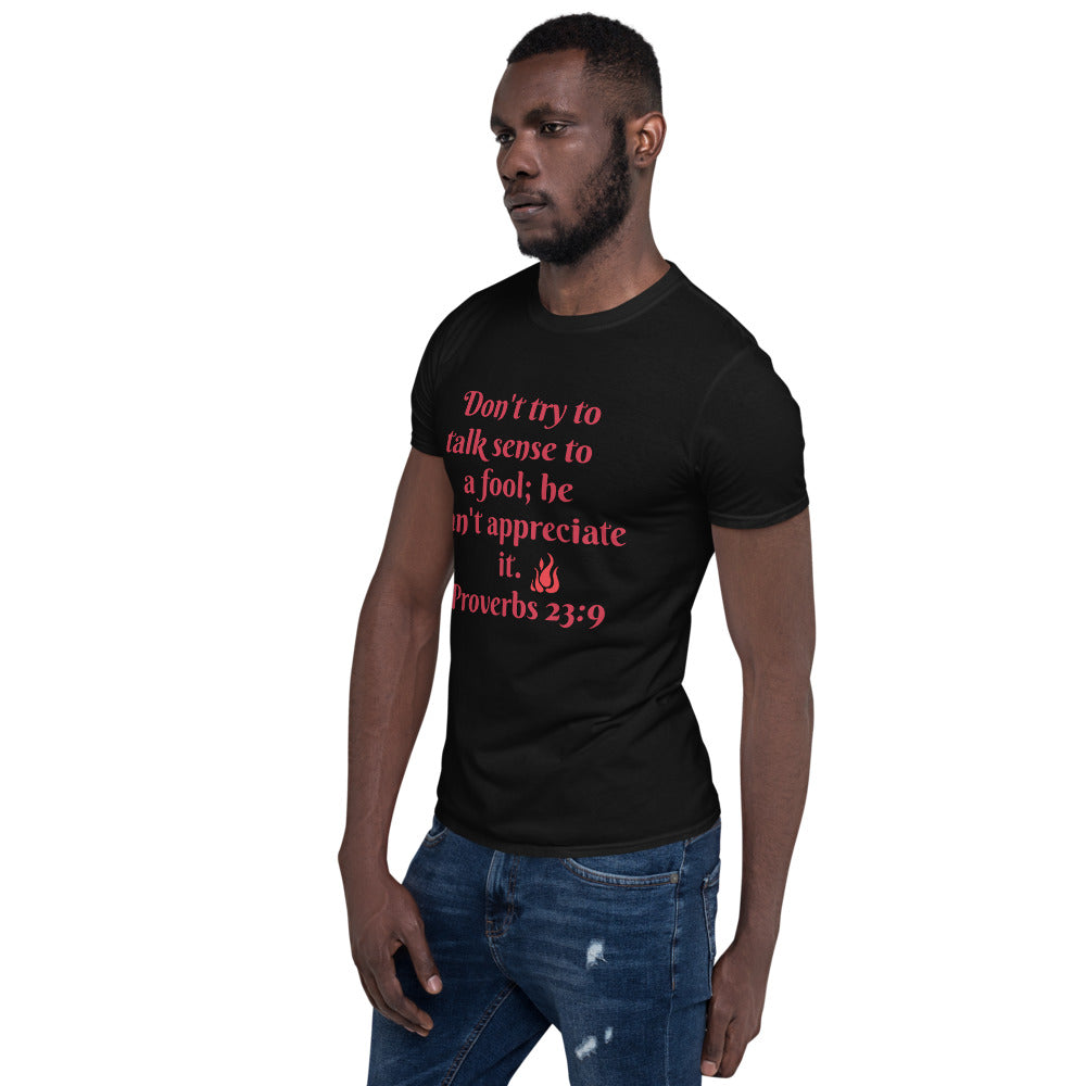 Don't try to talk Sense Unisex Soft-Style T-Shirt