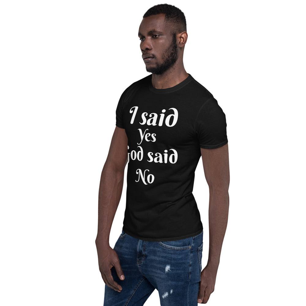 I Said Yes Short-Sleeve Unisex T-Shirt