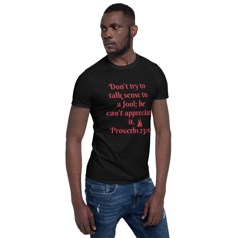 Don't try to talk Sense Unisex Soft-Style T-Shirt