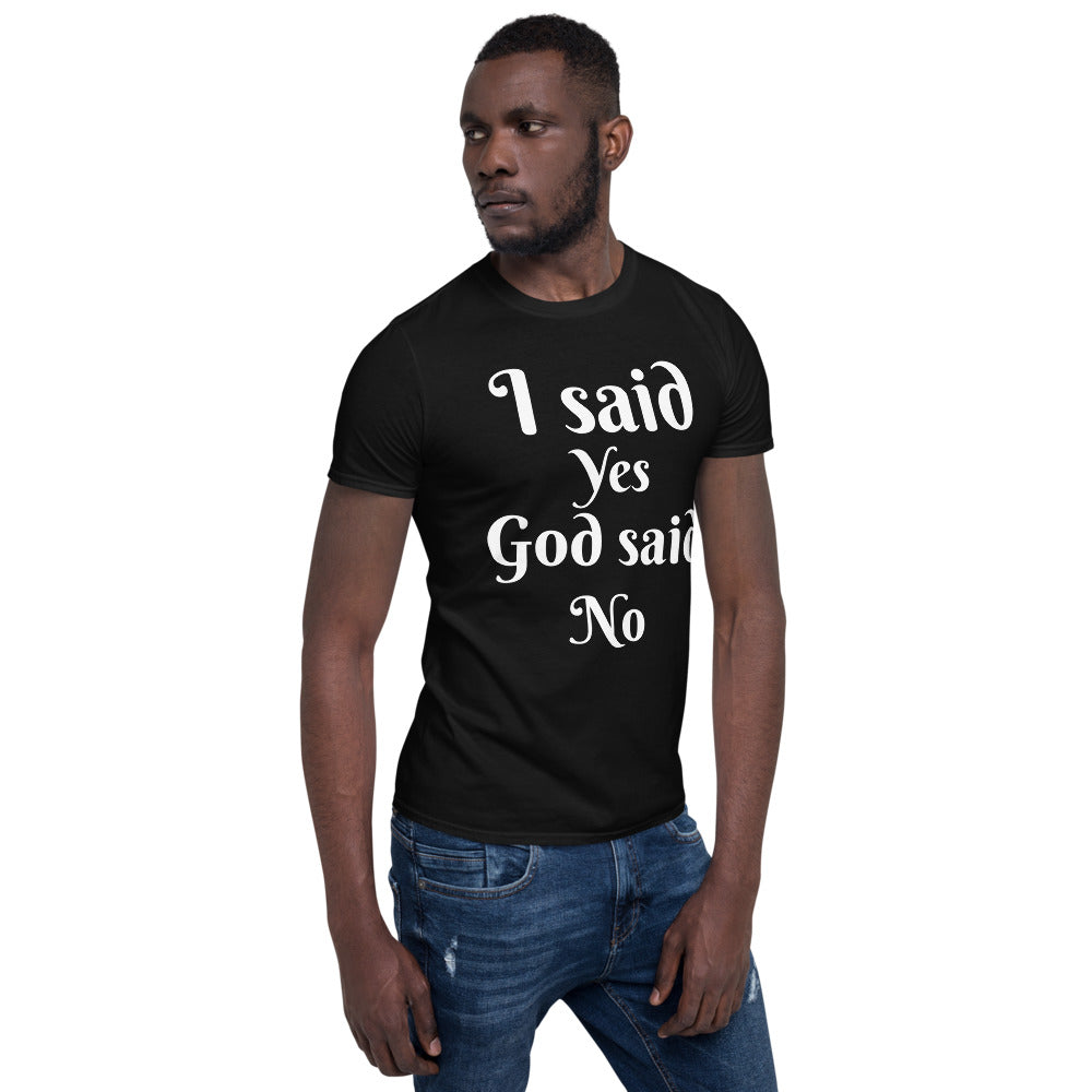 I Said Yes Short-Sleeve Unisex T-Shirt