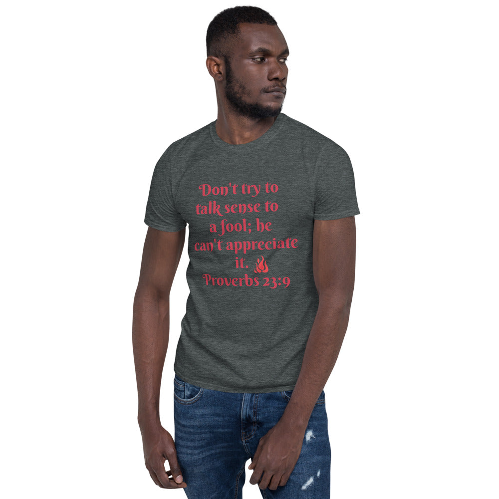 Don't try to talk Sense Unisex Soft-Style T-Shirt