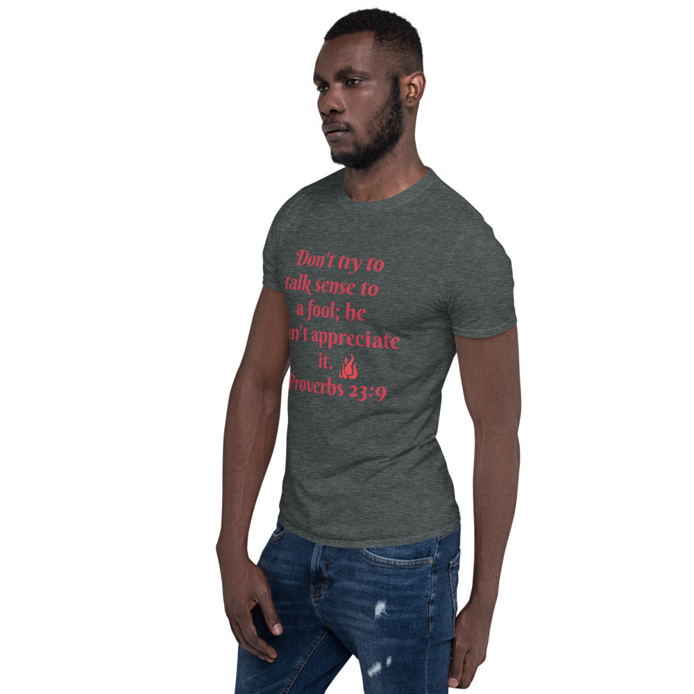 Don't try to talk Sense Unisex Soft-Style T-Shirt