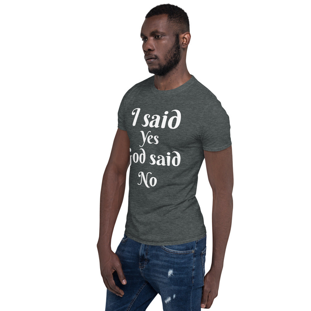I Said Yes Short-Sleeve Unisex T-Shirt