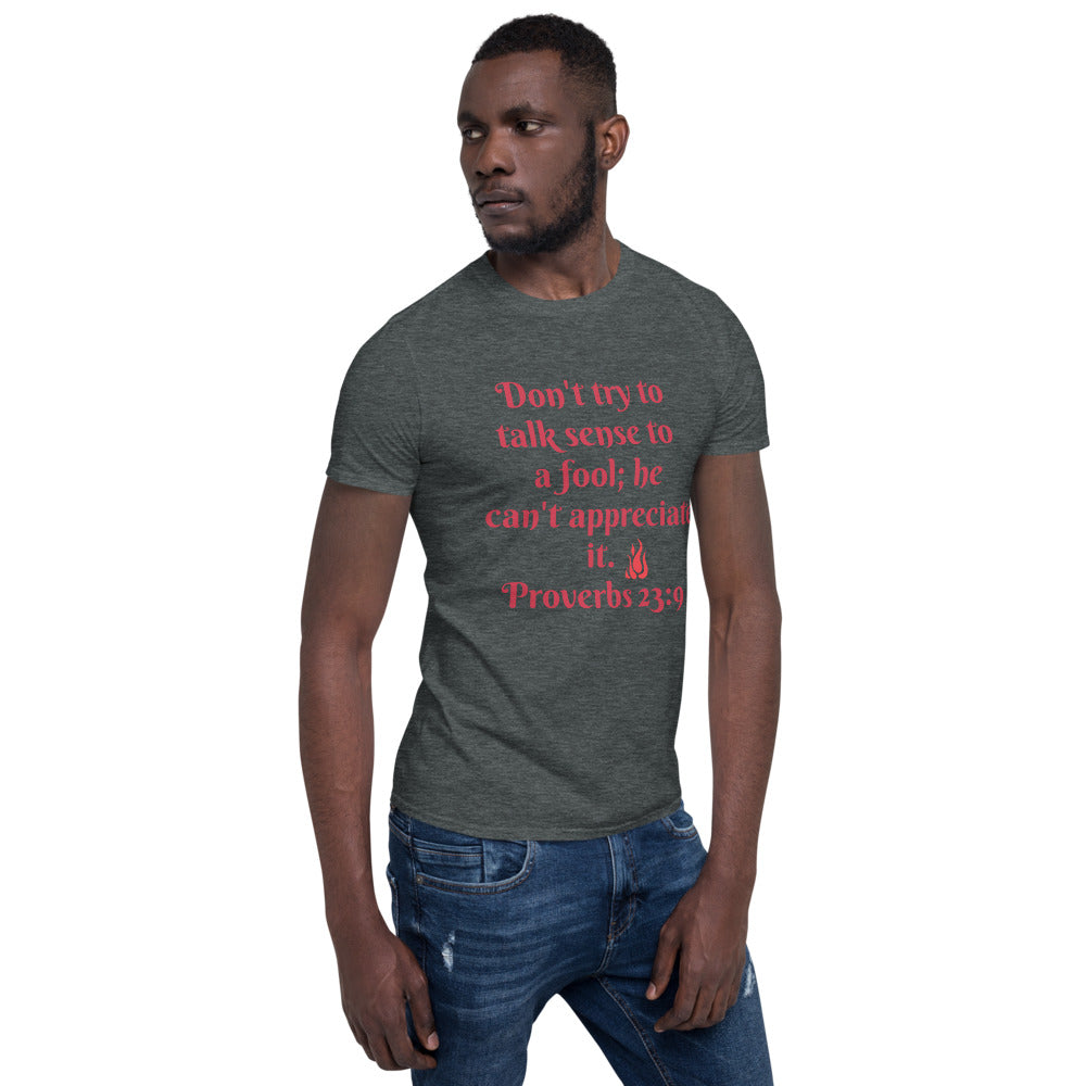 Don't try to talk Sense Unisex Soft-Style T-Shirt