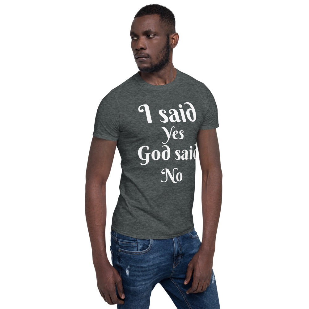 I Said Yes Short-Sleeve Unisex T-Shirt