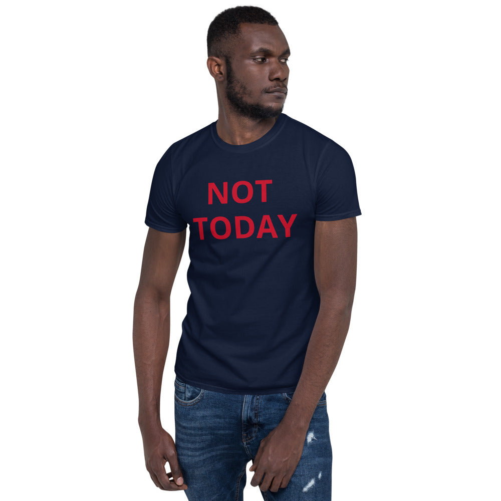 Unisex soft-style Navy T-shirt with NOT TODAY in Red letters