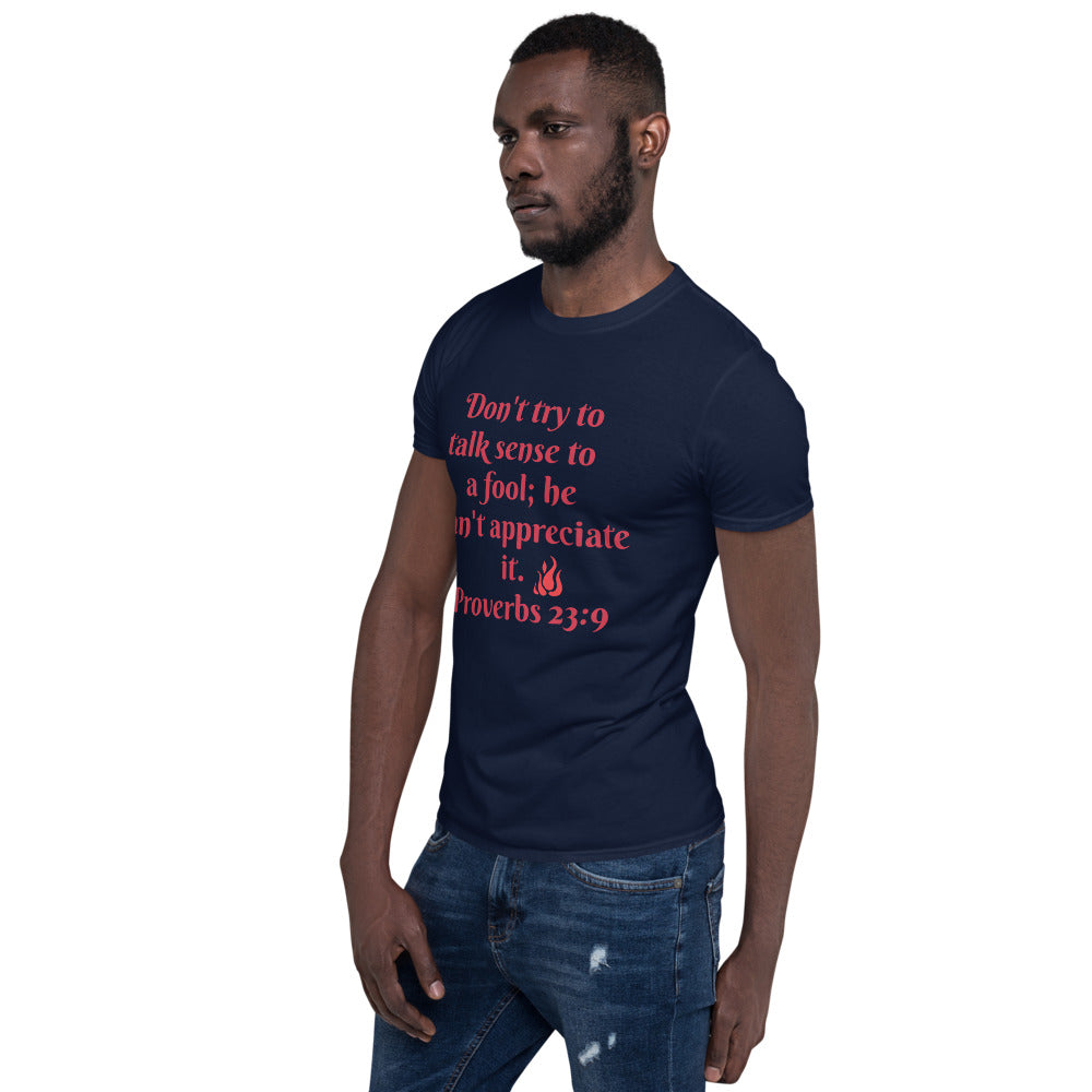 Don't try to talk Sense Unisex Soft-Style T-Shirt