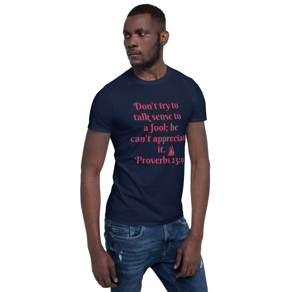 Don't try to talk Sense Unisex Soft-Style T-Shirt