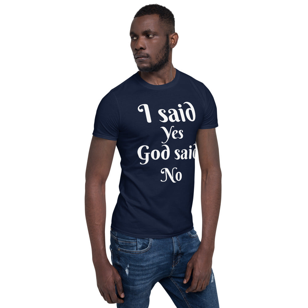 I Said Yes Short-Sleeve Unisex T-Shirt