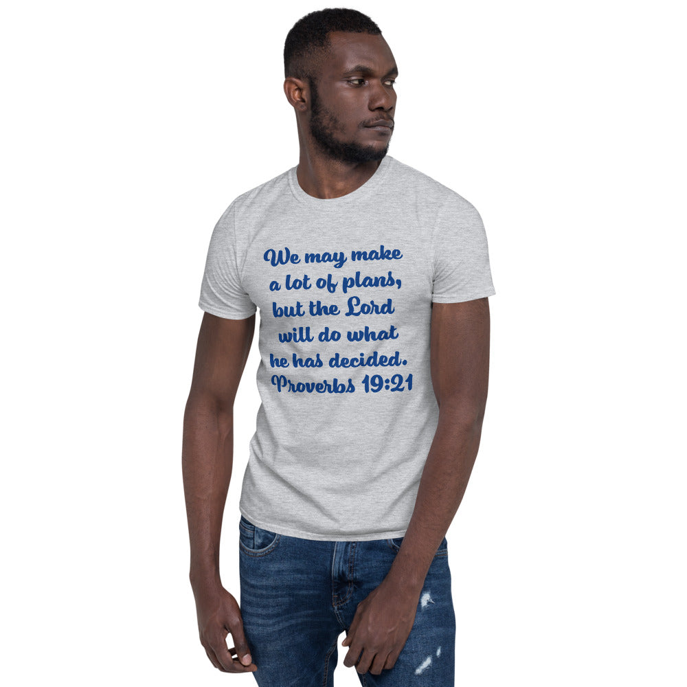 We may make a lot of plans Unisex Soft T-Shirt