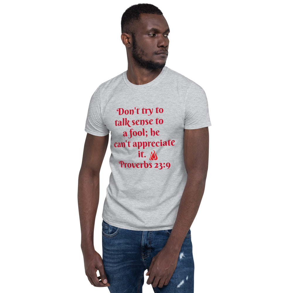 Don't try to talk Sense Unisex Soft-Style T-Shirt