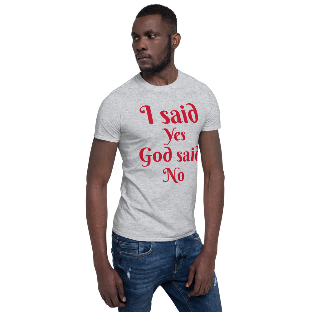 I Said Yes Short-Sleeve Unisex T-Shirt