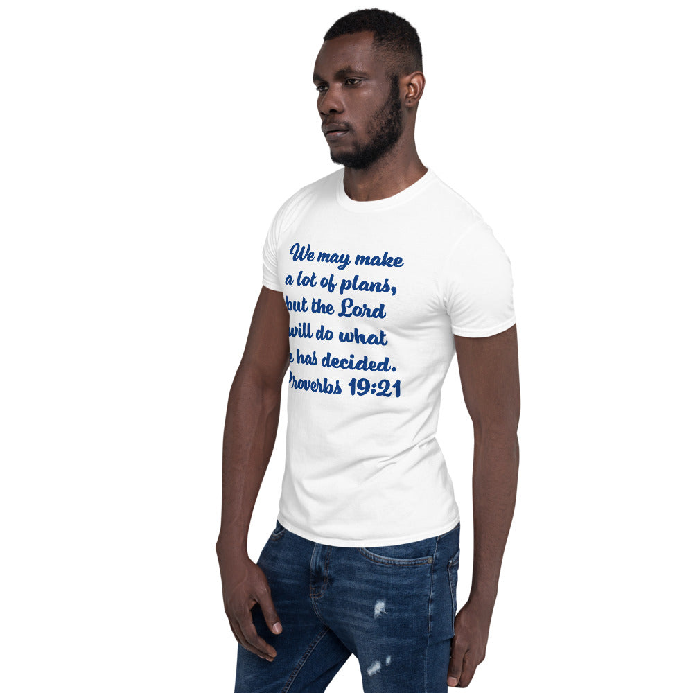 We may make a lot of plans Unisex Soft T-Shirt