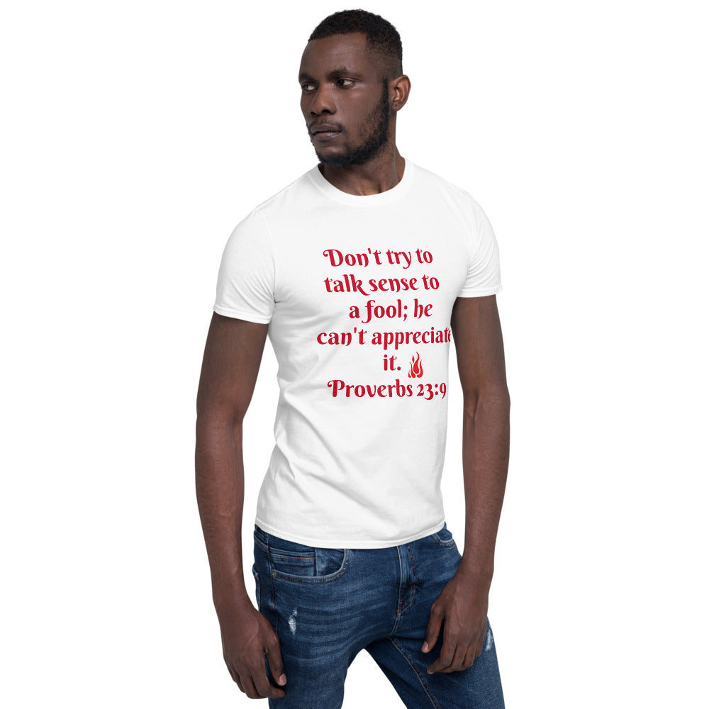 Don't try to talk Sense Unisex Soft-Style T-Shirt