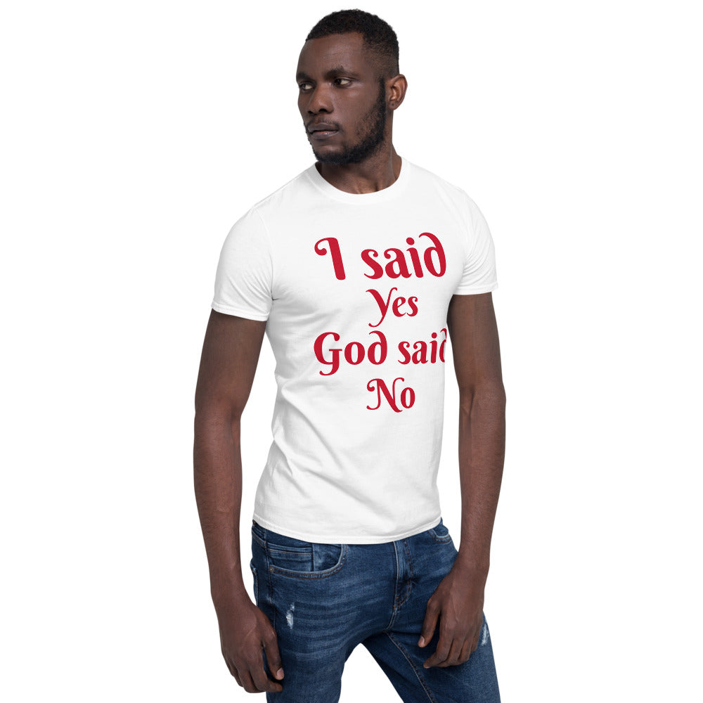 I Said Yes Short-Sleeve Unisex T-Shirt