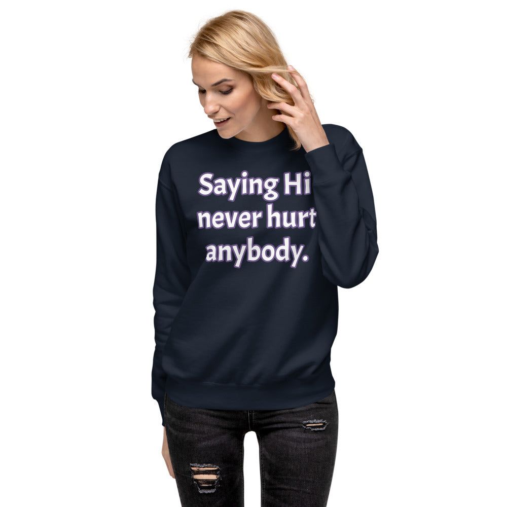 Unisex Navy Pullover with, Saying Hi never hurt anybody in White letters outlined in Purple.