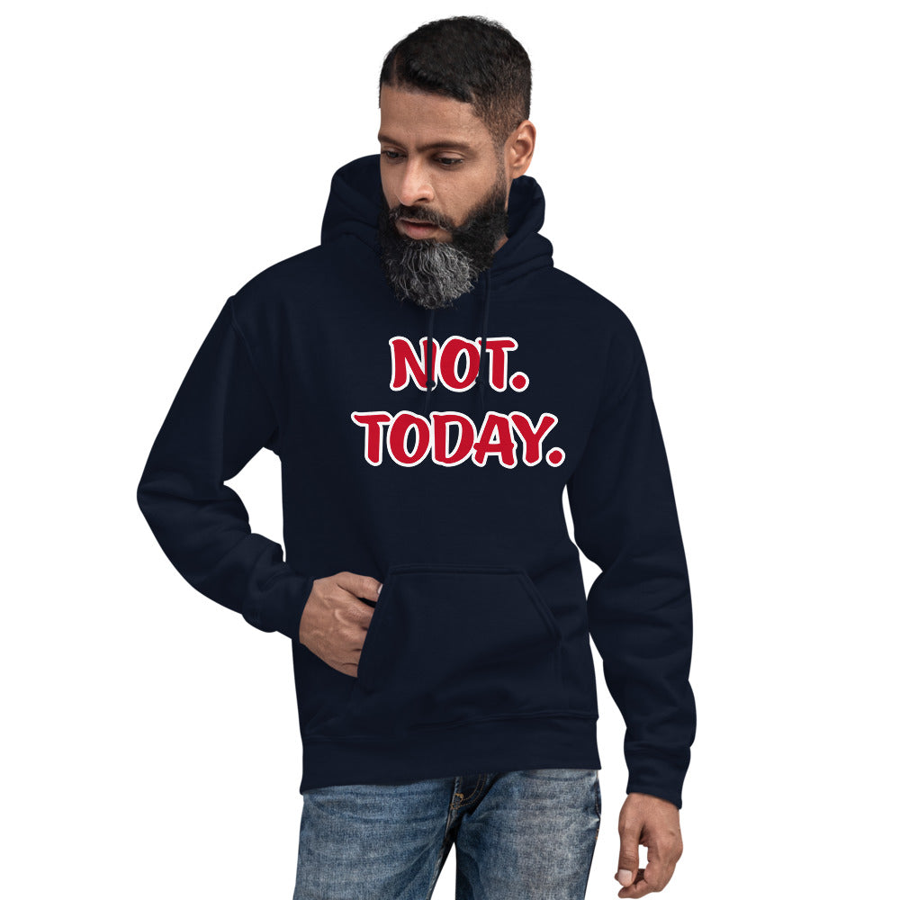 Unisex Navy Hoodie with Not Today in red letters and outlined in white