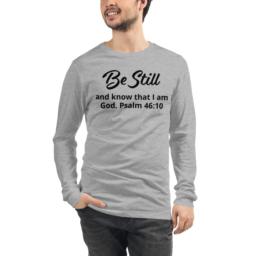 Unisex athletic heather long-sleeve with Be Still and know that I an God. Psalm 46:10 in black letters