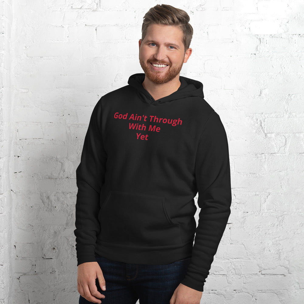 Unisex Black Hoodie with God Ain't through with me Yet in Red letters