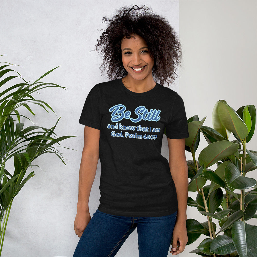 Unisex Cotton Black T-shirt with Be Still and know that I am God Psalm 46:10 in Blue letters highlighted in Light Blue