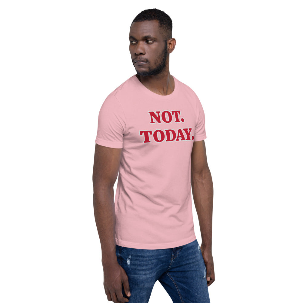 Not Today Unisex Staple T-Shirt