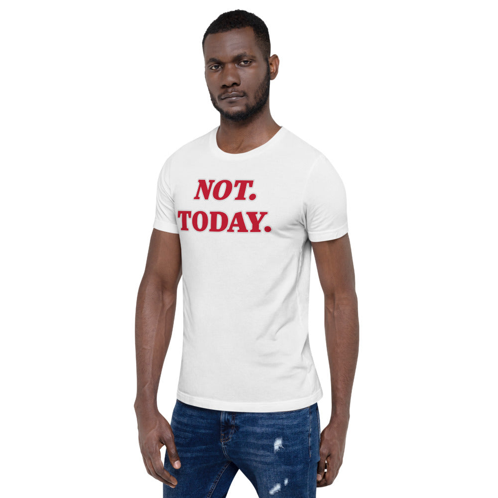 Not Today Unisex Staple T-Shirt