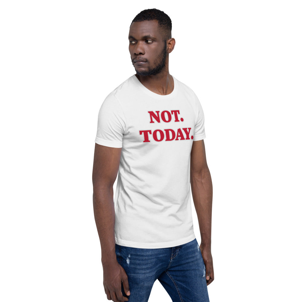 Not Today Unisex Staple T-Shirt