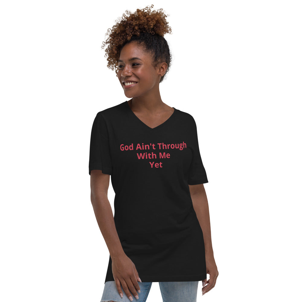 Unisex black V-Neck with GOD AIN'T THROUGH WITH ME YET in Red letters