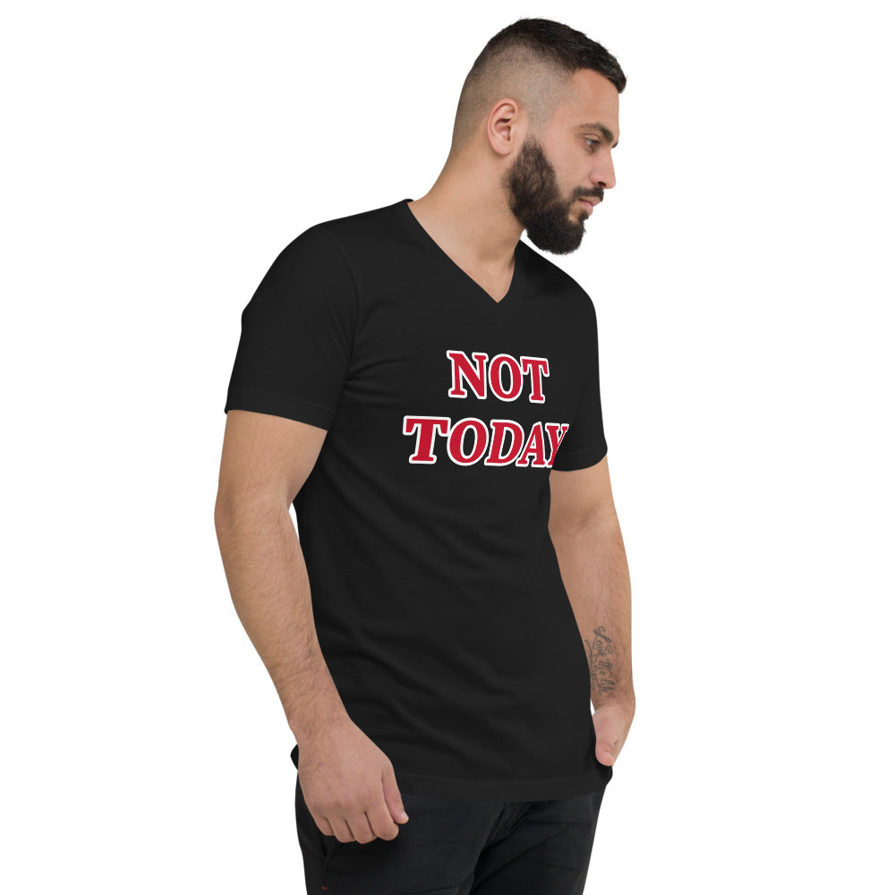 Not today Unisex Short Sleeve V-Neck T-Shirt