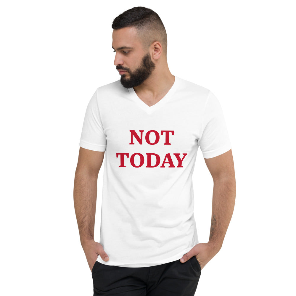 Unisex White V-Neck with NOT TODAY in Red letters