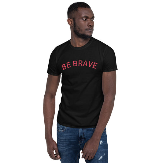 Unisex soft-style black t-shirt with BE BRAVE in Red letters