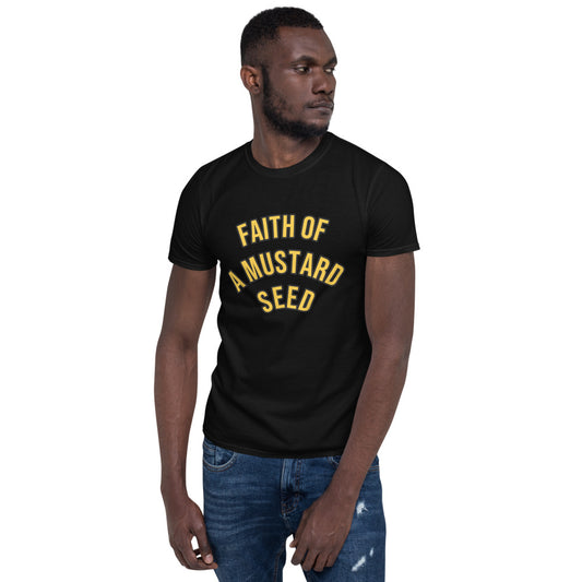 Unisex soft-style black t-shirt with FAITH OF A MUSTARD SEED in yellow letters