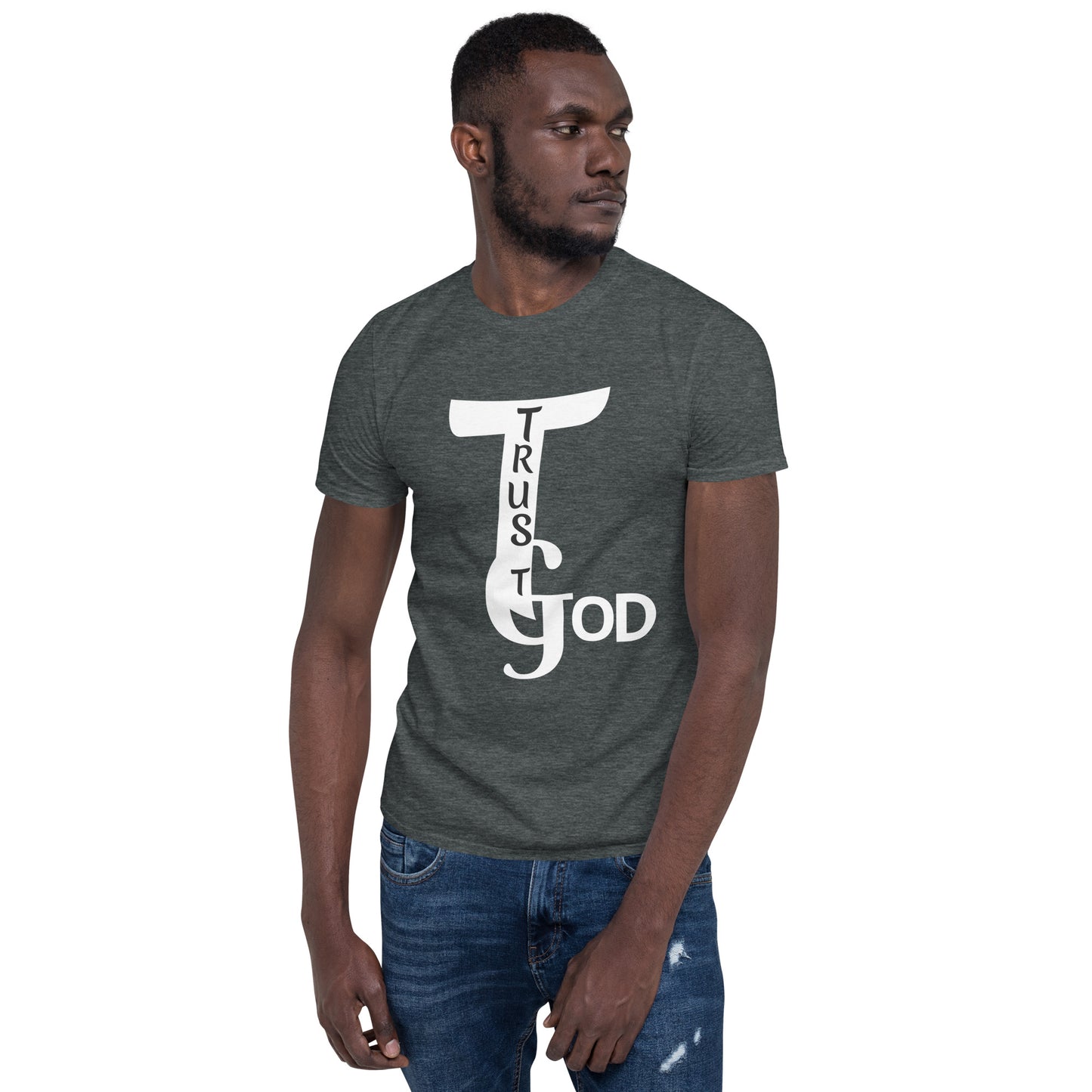 Trust God Short-Sleeve Unisex T-Shirt