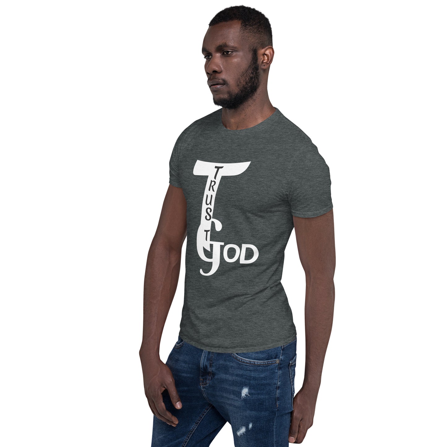 Trust God Short-Sleeve Unisex T-Shirt
