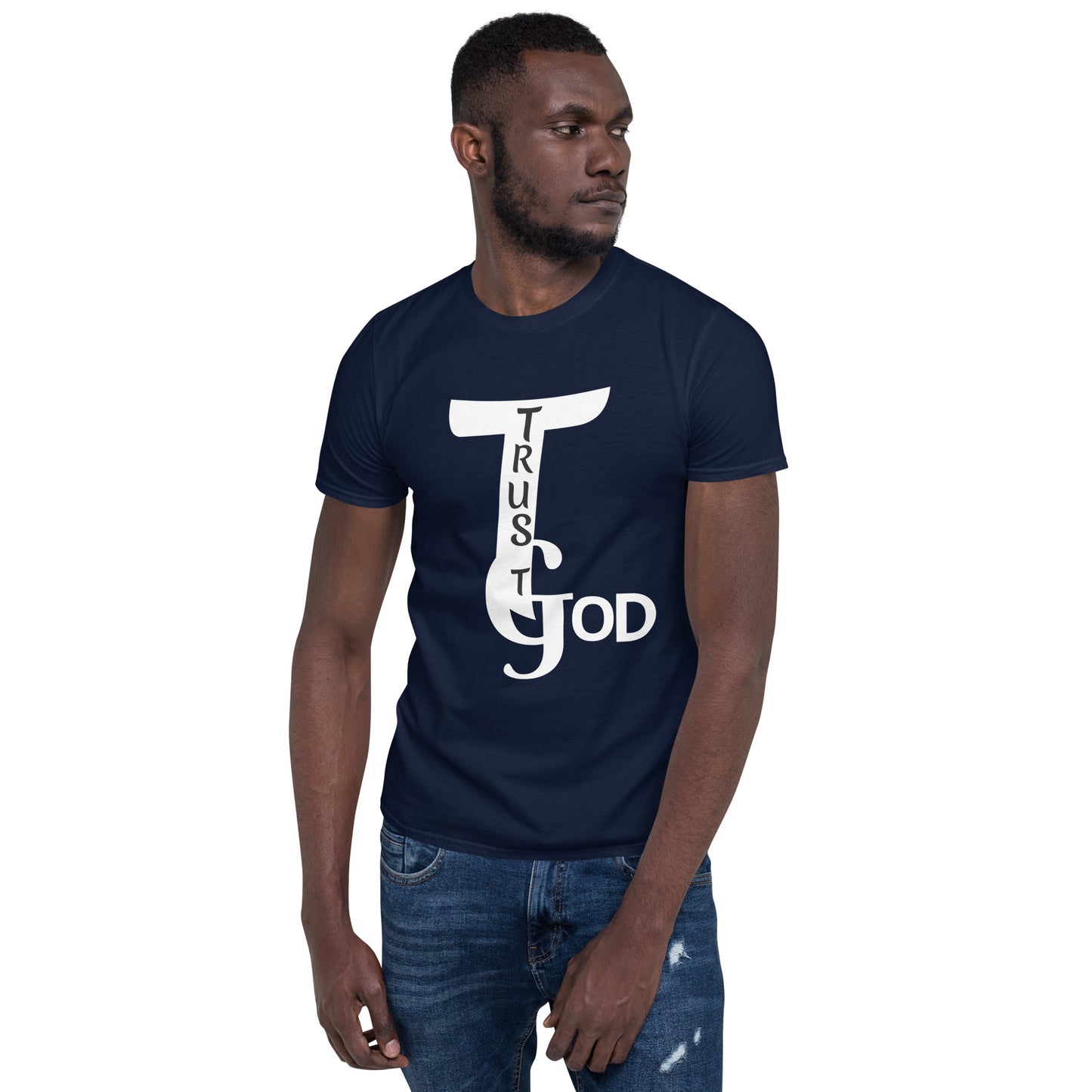 Trust God Short-Sleeve Unisex T-Shirt