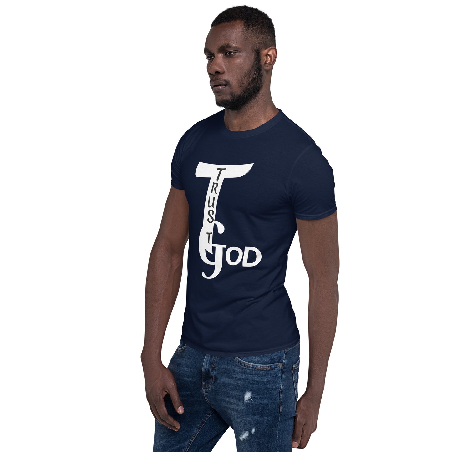 Trust God Short-Sleeve Unisex T-Shirt