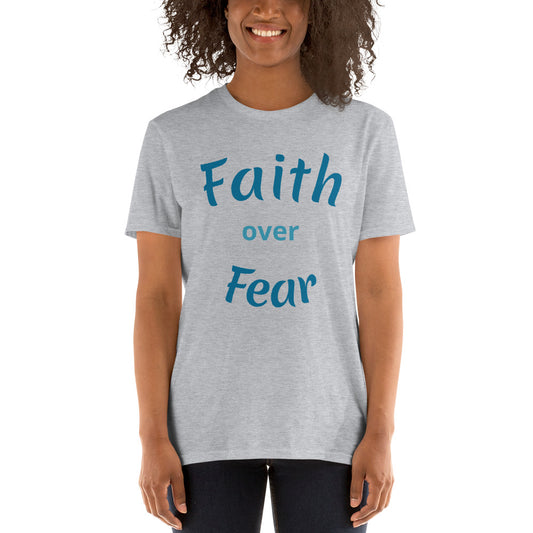 Faith over Fear Short-Sleeve Unisex T-Shirt