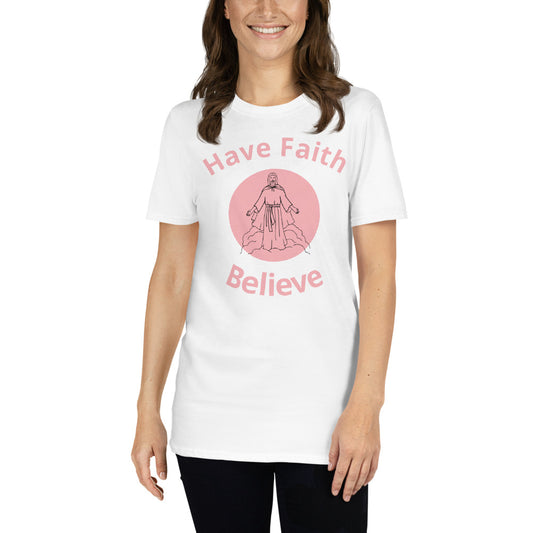 Unisex white t-shirt with have faith and Believe in Pink letter and a pink circle and symbol of Jesus Christ