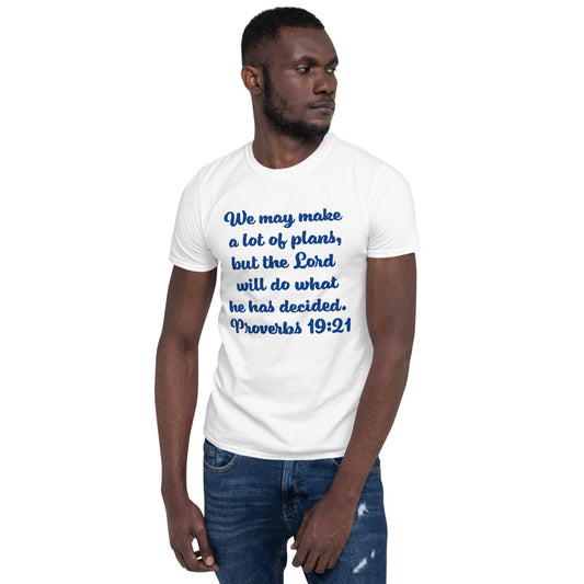 We may make a lot of plans Unisex Soft T-Shirt