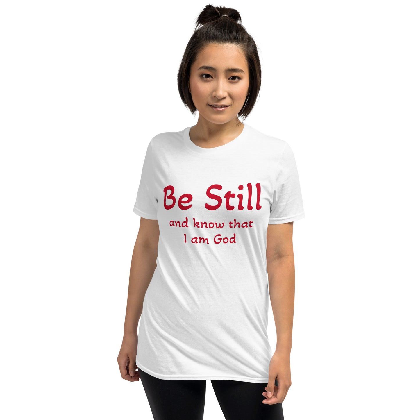 Unisex soft-style White T-shirt with Be Still and Know that I am God in Red letters