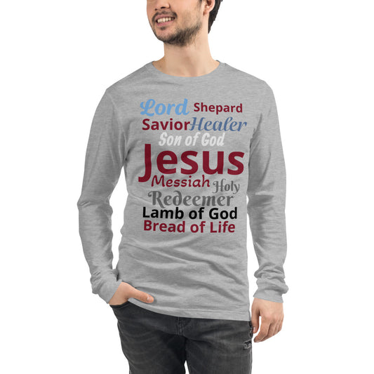 Grey Unisex Long-Sleeve Tee with Jesus, Lord, Redeemer, Holy, Healer, Son of God, Lamb of God, Bread of Life Savior Shepard on the front