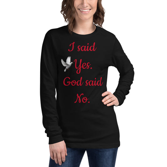 Unisex Black Tee with I said Yes, God said No and White Dove