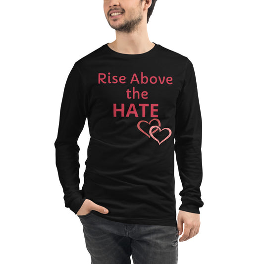 Unisex Black long-sleeve Tee with Rise Above The Hate in red letters and two pink hearts