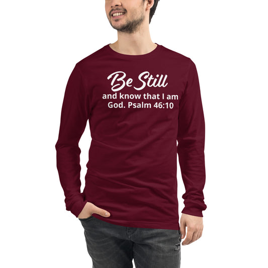 Unisex Maroon Tee with, Be Still and know that I am God and Psalm 46:10 in Black letters