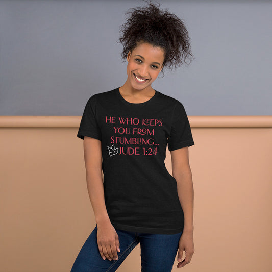 He Who Keeps You from Stumbling Unisex T-Shirt