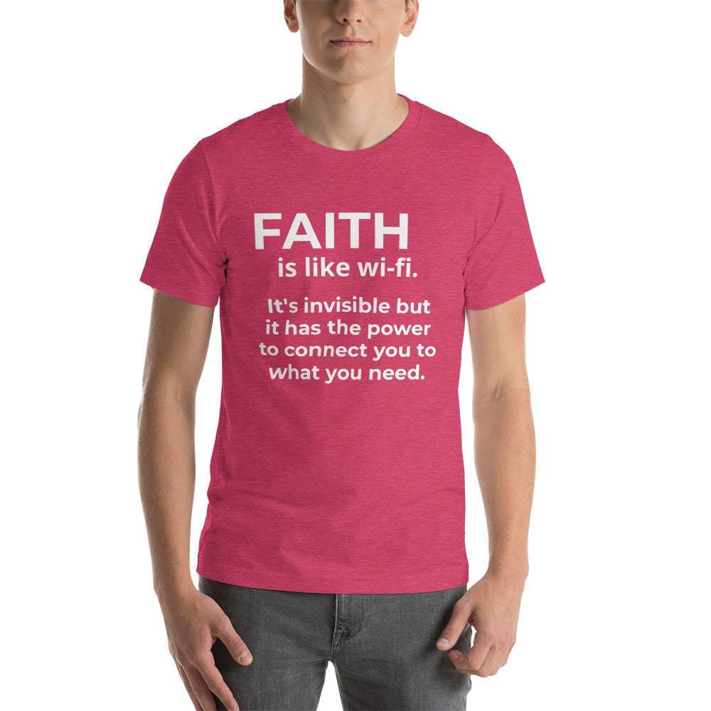 Unisex Raspberry T-Shirt with, Faith is like Wi-Fi. It's invisible but it has the power to connect you to what you need in White letters