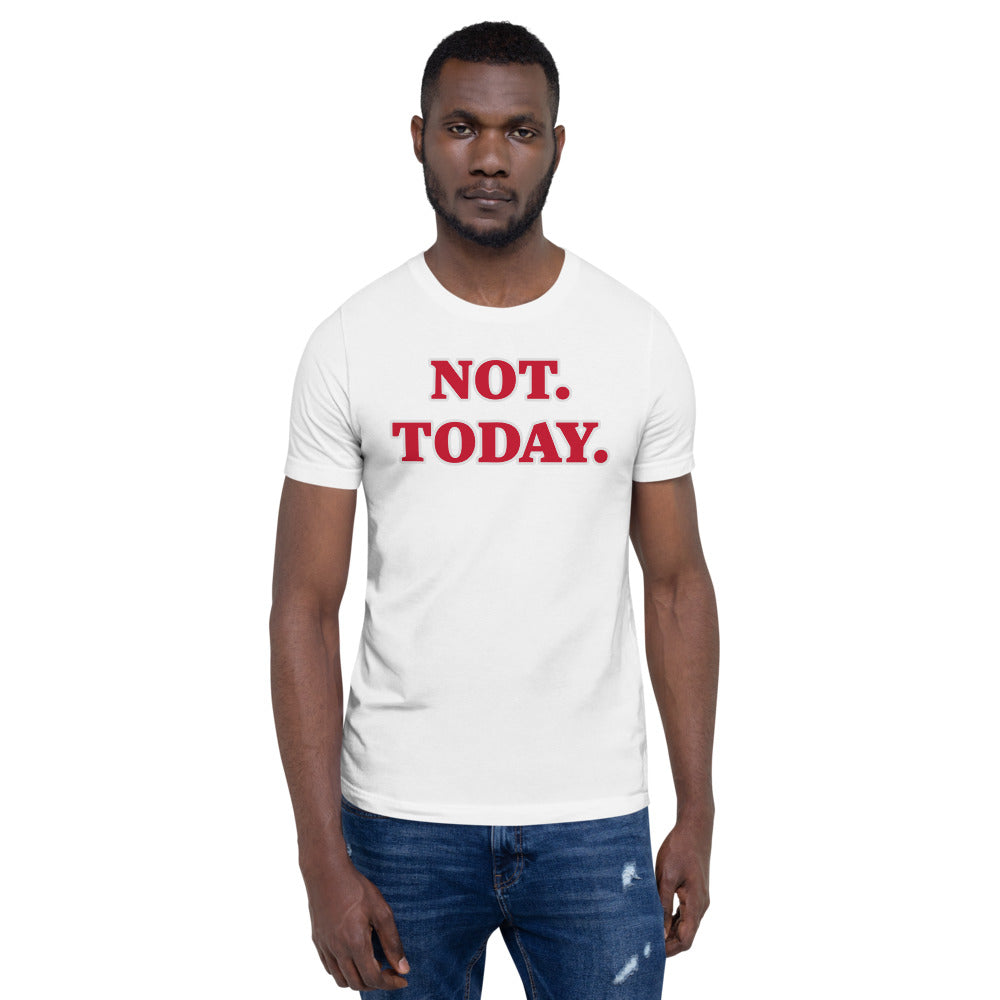 Not Today Unisex Staple T-Shirt